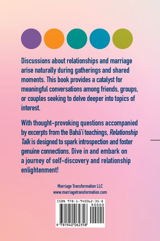 Relationship Talk: Exploring Meaningful Questions Inspired by the Baha'i Faith for Group Discussions - Back Cover